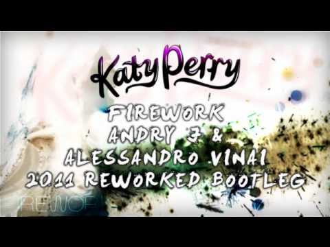 Katy Perry - Firework (Andry J & Alessandro Vinai 2011 Reworked Bootleg )