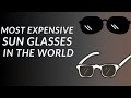 Most Expensive Sunglasses In The World 5000 Words