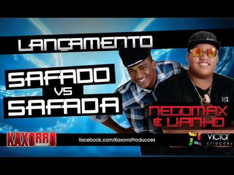 NEGOMAX E LIPINHO - SAFADO X SAFADA ( LANÇAMENTO 2013/14)