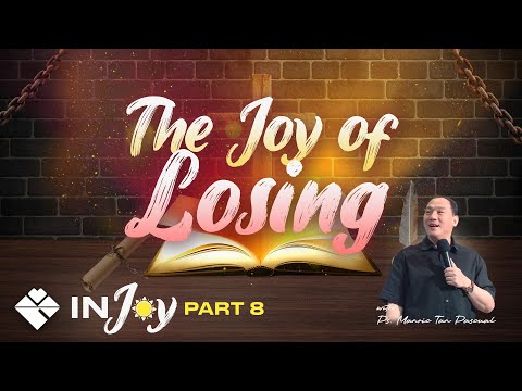 THE JOY OF LOSING | IN JOY (PART 8)