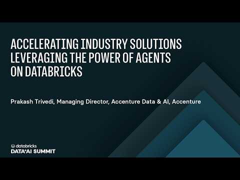 Watch: Accelerating Industry Solutions Leveraging the Power of Agents on Databricks