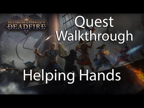 Pillars of Eternity 2 Quest Walkthrough: Helping Hands