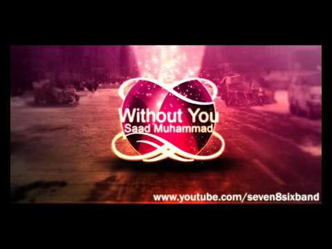 Without You - Saad Muhammad [Of Seven8Six]