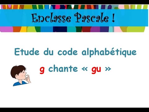 Découvrir le son g gu et ses graphies