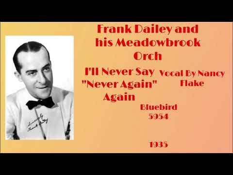 Frank Dailey - I'll Never Say "Never Again" Again - 1935