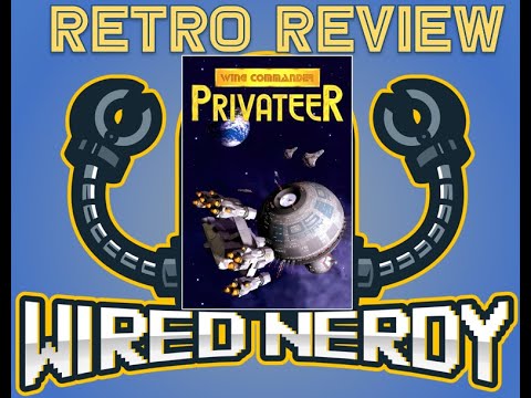 Wired Nerdy Retro Review - Wing Commander: Privateer - DOS