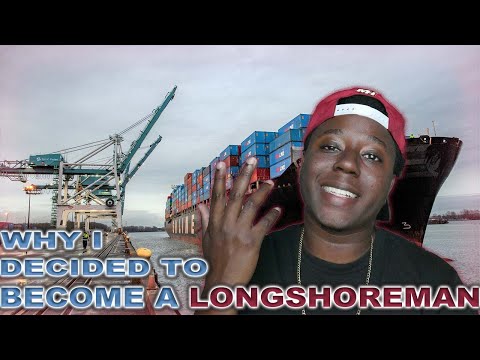 Why I Decided To Become A LONGSHOREMAN?!?!? I Made My Decision!