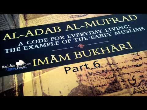 Al-Adab Al-Mufrad - Mufti Hussain Kamani - Part 6/11