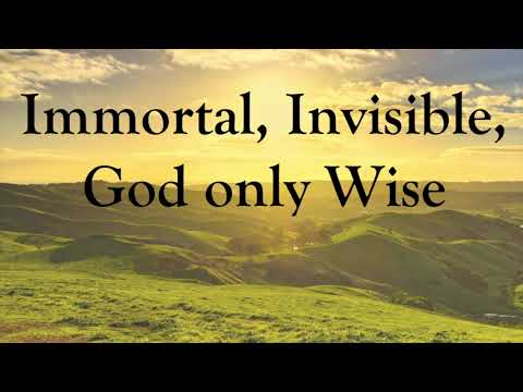 |IMMORTAL, INVISIBLE, GOD ONLY WISE (Lyric Video)| HYMN by WALTER C SMITH|