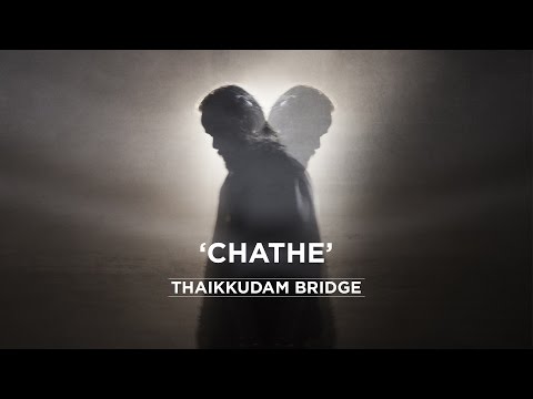 Chathe - Thaikkudam Bridge - Official Music Video HD