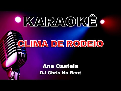 KARAOKE - CLIMA DE RODEIO - ANA CASTELA E DJ Chris No Beat