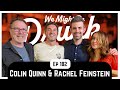 Ep 182: Colin Quinn & Rachel Feinstein