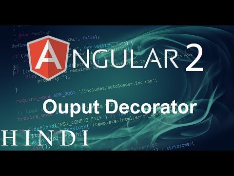Angular 2 Tutorial 9 Ouput Decorator हिन्दी