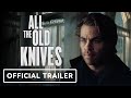 All the Old Knives - Official Trailer (2022) Chris Pine, Thandiwe Newton, Laurence Fishburne