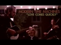 Modern Time Machines "LOVE COMES QUICKLY ...