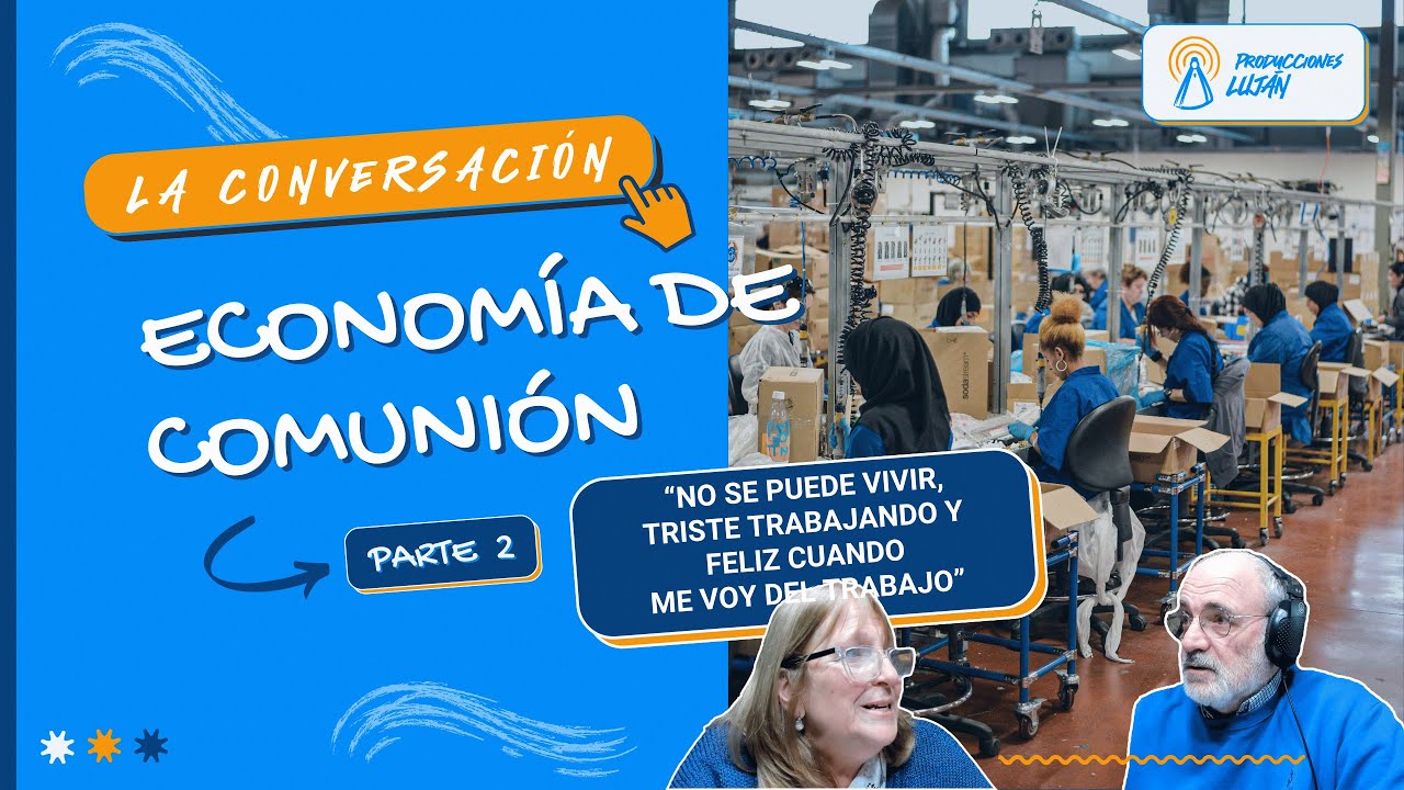 ECONOMÍA DE COMUNIÓN con Cecilia Blanco (Parte 2) | La Conversación