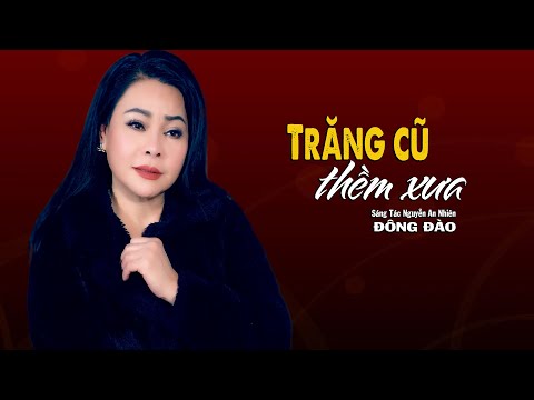 Trăng Cũ Thềm Xưa (St Nguyễn An Nhiên) - Giới Thiệu Ca Khúc Mới Hay Nhất 2025 || Đông Đào