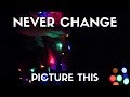 Picture This - Never Change (Lyrics)