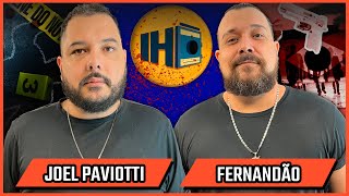 JOEL PAVIOTTI  e FERNANDÃO (Iconografia da História) - TUDO DE CR1MES  - Podcast 3 Irmãos #593