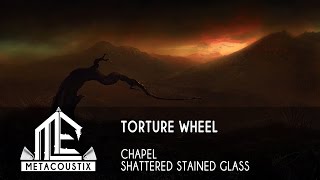 Torture Wheel: Chapel [Shattered Stained Glass]