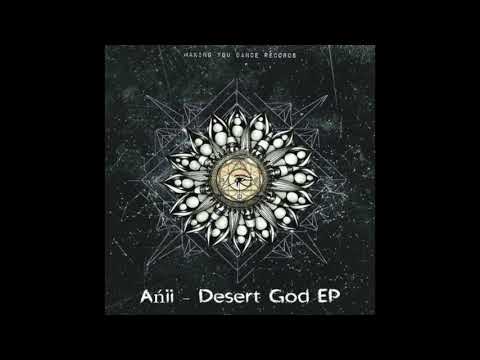Anii- Desert God [Making You Dance Records ]