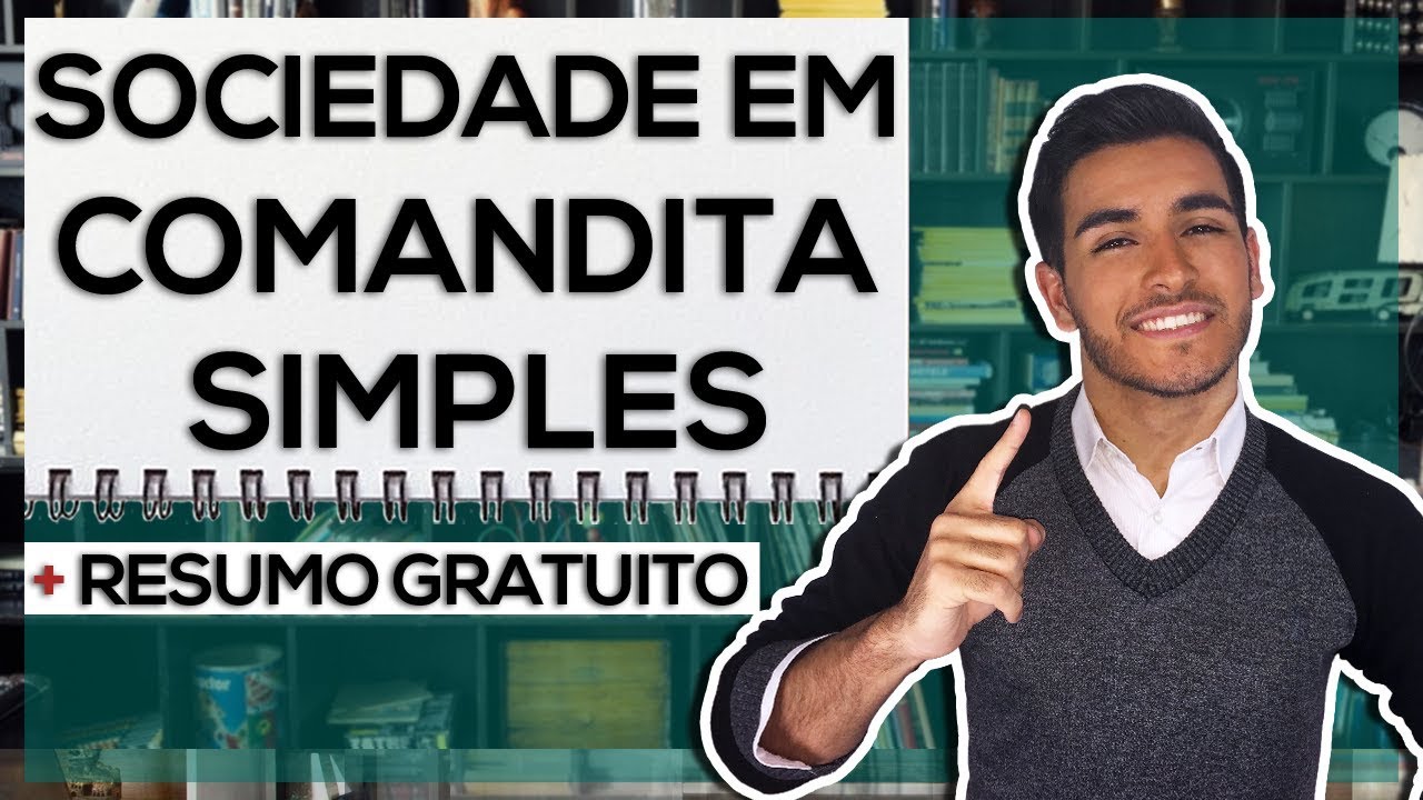 Direito Empresarial II - Estudo 9: Sociedade em Comandita Simples