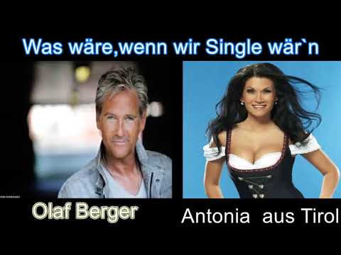 Rockclassics: Olaf Berger & Antonia aus Tirol - Was wäre,wenn wir Single wär`n