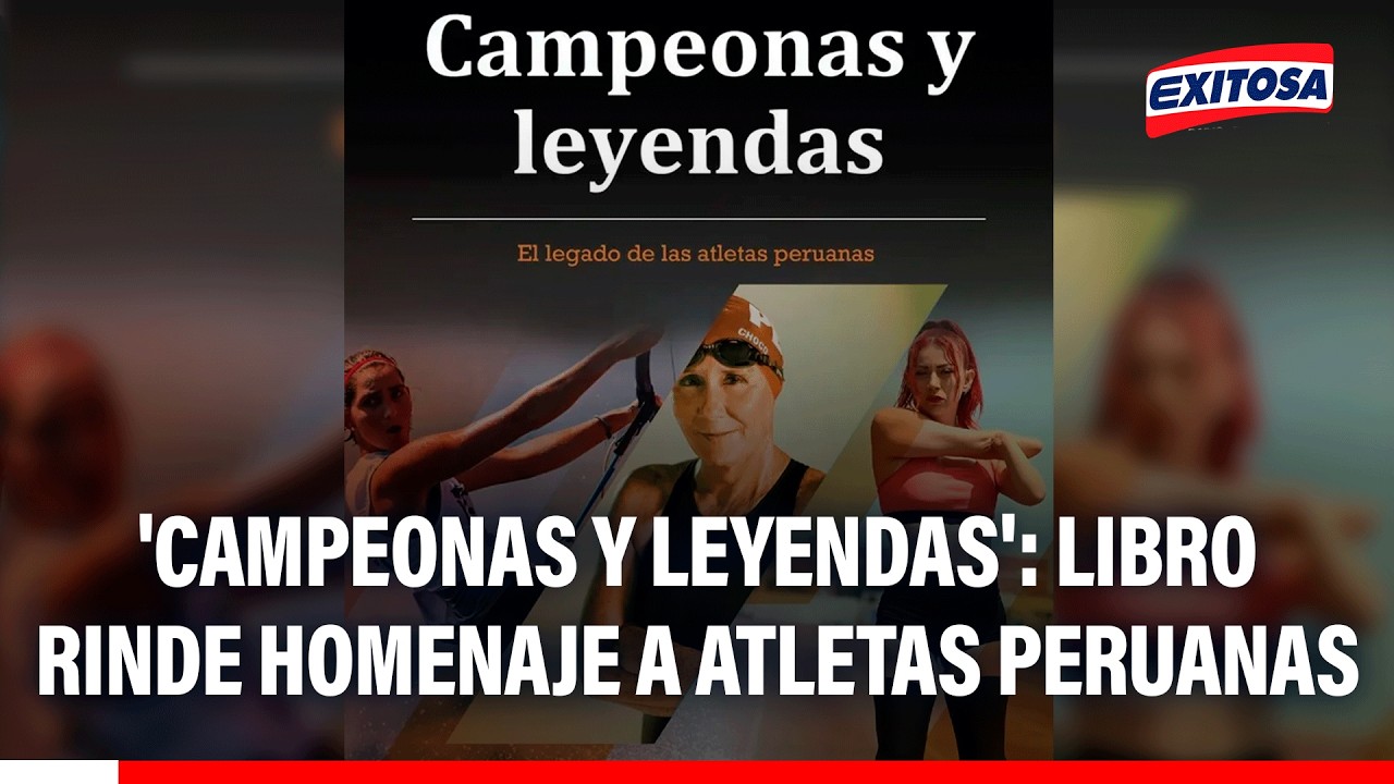 🔴🔵 'Campeonas y leyendas': Libro rinde homenaje a atletas peruanas