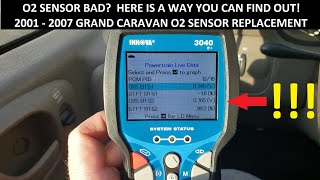 ✅✅ O2 SENSOR BAD?  HERE IS A WAY YOU CAN FIND OUT! 2001 - 2007 GRAND CARAVAN O2 SENSOR REPLACEMENT