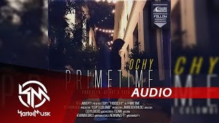 Ochy - Primetime [Prod. At Fat &amp; Yssa El Colombi]