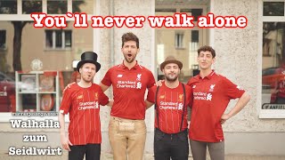 MGV Walhalla zum Seidlwirt - You`ll never walk alone (Tribute to Liverpool FC)