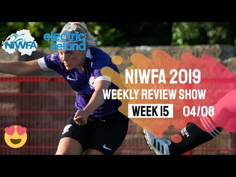 NI Womens Football Association Weekly review 2019 -  Week Fifteen