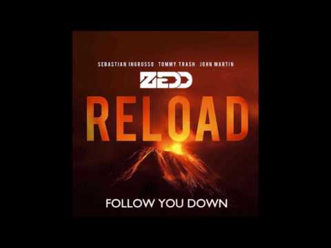 Reload vs Follow You Down - Zedd vs Sebastian Ingrosso
