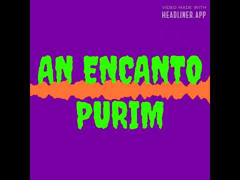 AN ENCANTO PURIM Song By The Maccabeats