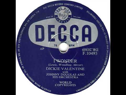 UK New Entry 1955 (65) Dickie Valentine - I Wonder