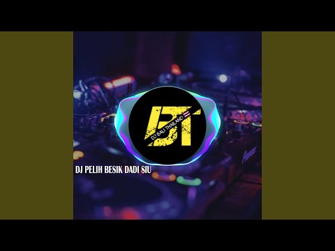DJ Punk Pelih Besik Dadi Siu