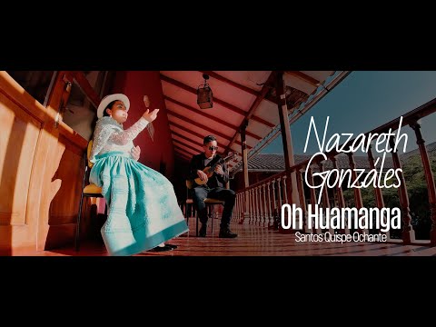 Nazareth Gonzáles - Oh Huamanga (Santos Quispe) Video Oficial 4K