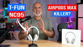 T-Fun NC95 Review: Is This the BEST AirPods Max Lookalike?