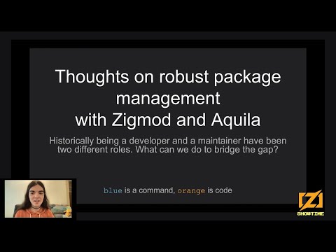 Thoughts on robust package management with Zigmod and Aquila - Meghan Denny