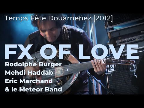 MARCHAND, BURGER, HADDAB & le Meteor Band  -  'FX of Love' [HQ 1080p HD]