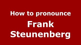 How to pronounce Frank Steunenberg