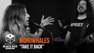 Monowhales - &quot;Take It Back&quot;