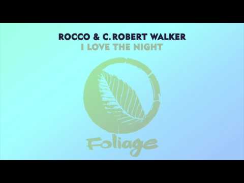 Rocco & C. Robert Walker – I Love The Night (Louie Vega Roots Mix)