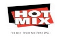 Rob base   It take two Remix 1991)