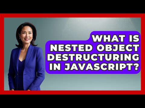 What Is Nested Object Destructuring In Javascript Javascript Toolkit