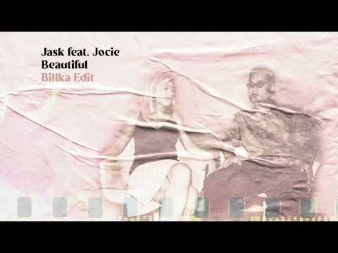 Jask Feat. Jocie - Beautiful (Billka Edit)