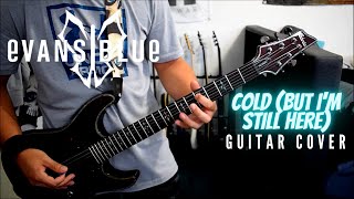 Evans Blue - Cold (But I&#39;m Still Here) (Guitar Cover)