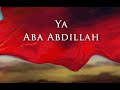 Ya Aba Abdillah Noha Ali Safdar