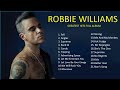 Robbie Williams Greatest Hits Full Album The Best Of Robbie Williams Britpop