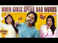 When Girls Speak Bad Words Ft Adhithi Tanisha Aakarsha Akilaa Natarajan 4K Girly